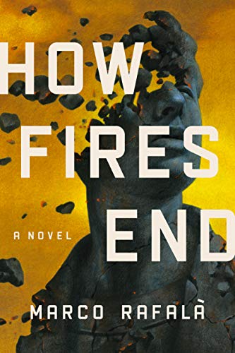 Q&A with author Marco Rafalà and an excerpt of How Fires End