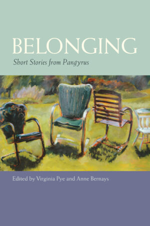 Belonging - Short Stories from Pangyrus - edited by Virginia Pye and Anne Pernays